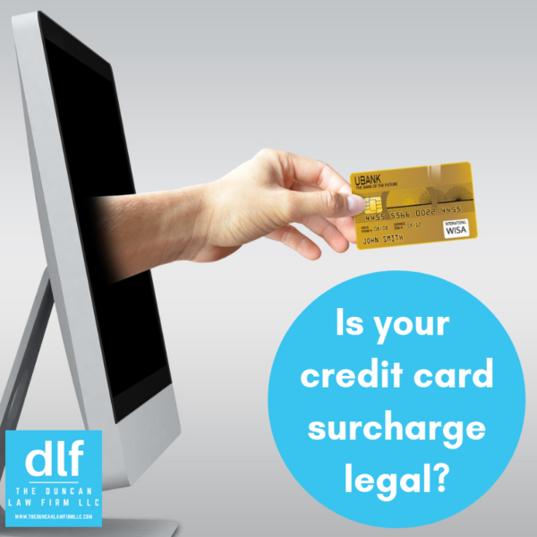 IS A CREDIT CARD SURCHARGE LEGAL? The Duncan Law Firm LLC You Build